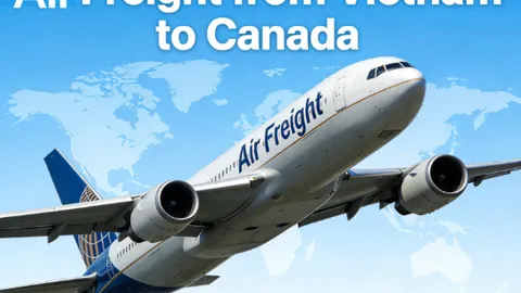 Carga Aérea de Vietnam a Canadá: Costo, Tiempo de Tránsito y Proceso