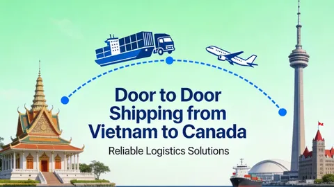Door to Door Shipping from Vietnam to Canada: 2026 Cost, Timelines & Service Comparison