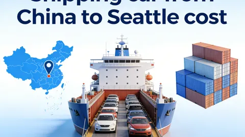 Shipping car from China to Seattle cost: Step-by-Step Guide & How to Avoid Hidden Charges