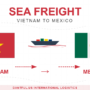 Sea Freight from Vietnam to Mexico: Costs, Time & Route
