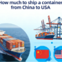 How much to ship a container from China to USA