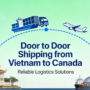 Door to Door Shipping from Vietnam to Canada: 2026 Cost, Timelines & Service Comparison