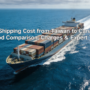 Total Shipping Cost from Taiwan to Canada: Method Comparison, Charges & Expert Tips