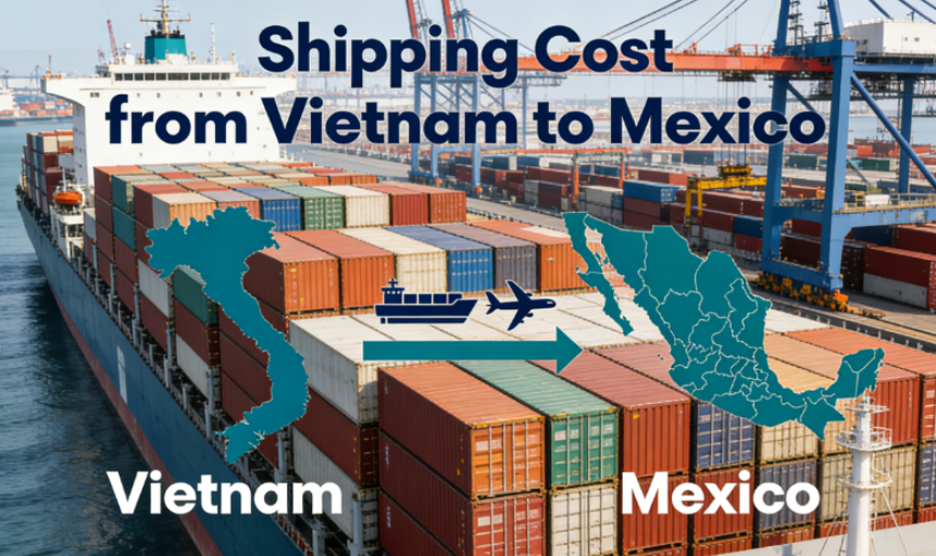 Shipping cost from Vietnam to Mexico