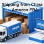 Shipping from China to Amazon FBA